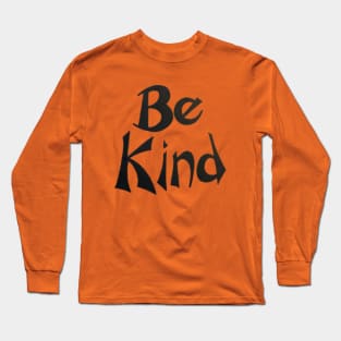 Be Kind Long Sleeve T-Shirt